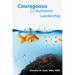 Courageous & Authentic Leadership