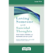 Loving Someone with Suicidal Thoughts: What Family, Friends, and Partners Can Say and Do (16pt Large Print Edition)