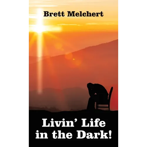 Livin' Life in the Dark! - Hardcover