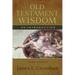 Old Testament Wisdom, Third Edition: An Introduction