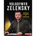 Volodymyr Zelensky: Heroic Leader of Ukraine