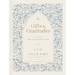 Gifts and Gratitudes: A Year of One Thousand Gifts (a Guided Journal)