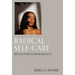 Radical Self-Care: Rituals for Inner Resilience