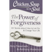 Chicken Soup for the Soul: The Power of Forgiveness: 101 Stories about How to Let Go and Change Your Life