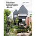 The New Sustainable House: Planet-Friendly Home Design