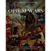The Opium Wars: The History and Legacy of the 19th Century Conflicts between Britain and China