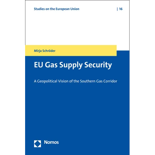 EU Gas Supply Security: A Geopolitical Vision of the Southern Gas Corridor