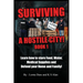 Surviving A Hostile City: Learn how to store Food, Water, Medical Supplies and Defend your Home and Family