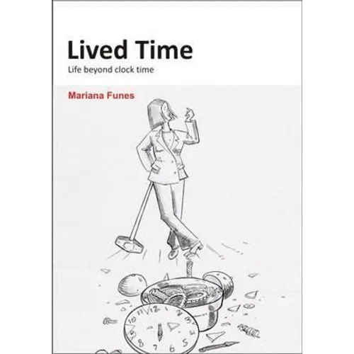 Lived Time: Life Beyond Clock Time