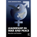 Leadership in War and Peace: Masculine and Feminine