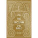 The Epic Story of the Bible: How to Read and Understand God's Word
