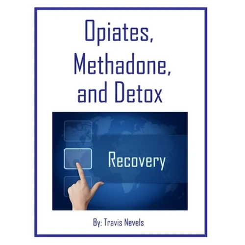 Opiates, Methadone and Detox