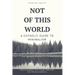Not Of This World: A Catholic Guide to Minimalism