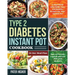 Type 2 Diabetes Instant Pot Cookbook: 5-Ingredient Affordable, Easy and Healthy Recipes for Your Instant Pot 30-Day Meal Plan How to Prevent, Control