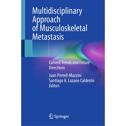 Multidisciplinary Approach of Musculoskeletal Metastasis: Current Trends and Future Directions