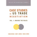 Case Studies in Us Trade Negotiation: Resolving Disputes