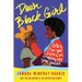 Dear Black Girl: Letters from Your Sisters on Stepping Into Your Power