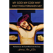 My God! My God! Why Hast Thou Forsaken Me?: Meditations on the Fourth Word from the Cross