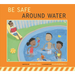 Be Safe Around Water