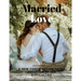 Married Love - A New Contribution to the Solution of Sex Difficulties