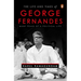 The Life and Times of George Fernandes: Many Peaks of a Political Life