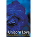 Unicorn Love: A Collection of Erotic Short Stories & Poems