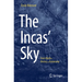 The Incas' Sky: From Myths to History and Astronomy