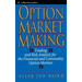 Option Market Making: Trading and Risk Analysis for the Financial and Commodity Option Markets