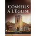 Conseils a l'Eglise: (Des conseils pratiques sur la santé, l'éducation, le foyer chrétien, les messages pour les jeunes et les événements du dernier j