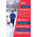My Year of Running Dangerously: A Dad, a Daughter, and a Ridiculous Plan