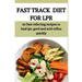 Fast Track Diet for Lpr: 20 Fast relieving recipes to heal lpr, gerd and acid reflux quickly
