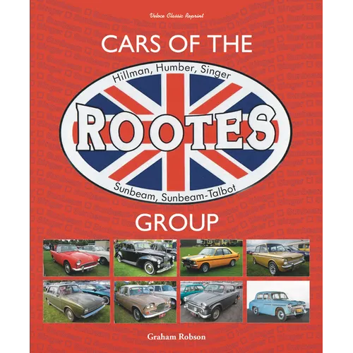 Cars of the Rootes Group: Hillman, Humber, Singer, Sunbeam, Sunbeam-Talbot