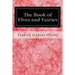 The Book of Elves and Fairies: For Story-Telling and Reading Aloud and for the Children's Own Reading