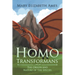 Homo Transformans: The Origin and Nature of the Species