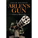 Arlen's Gun: A Novel of Men at War
