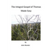 The Integral Gospel of Thomas Made Easy