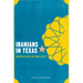 Iranians in Texas: Migration, Politics, and Ethnic Identity