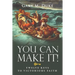 You Can Make It!: Twelve Keys to Victorious Faith