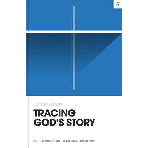 Tracing God's Story: An Introduction to Biblical Theology