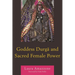 Goddess Durga and Sacred Female Power