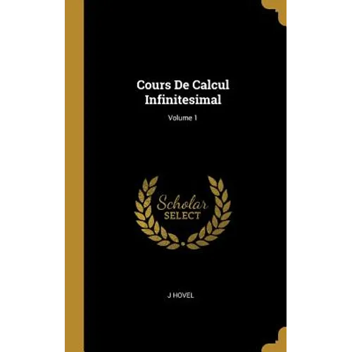 Cours De Calcul Infinitesimal; Volume 1