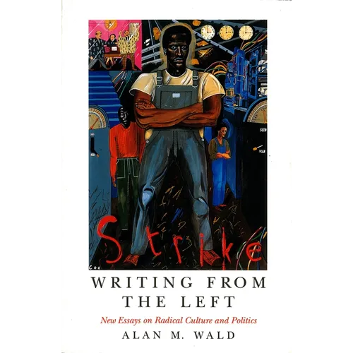 Writing From the Left: New Essays on Radical Culture and Politics