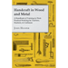 Handcraft in Wood and Metal - A Handbook of Training in Their Practical Working for Teachers, Students, & Craftsmen