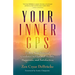 Your Inner GPS: Follow Your Internal Guidance to Optimal Health, Happiness, and Satisfaction
