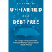Unmarried and Debt-Free: Ten Things Every Unmarried Man and Woman Should Know about Money