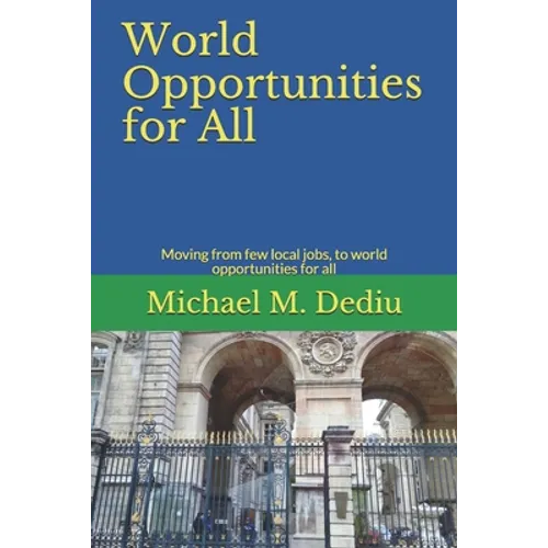 World Opportunities for All: Moving from few local jobs, to world opportunities for all