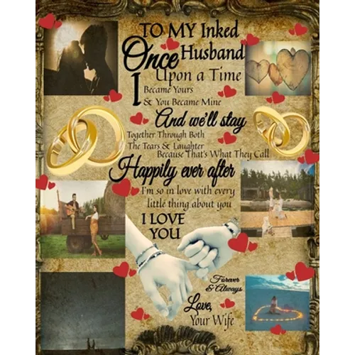 To My Inked Husband Once Upon A Time I Became Yours & You Became Mine And We'll Stay Together Through Both The Tears & Laughter: 5th Anniversary Gifts