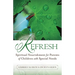 Refresh: Spiritual Nourishment for Parents of Children with Special Needs