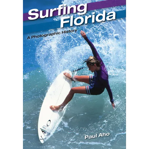 Surfing Florida: A Photographic History