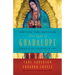 Our Lady of Guadalupe: Mother of the Civilization of Love